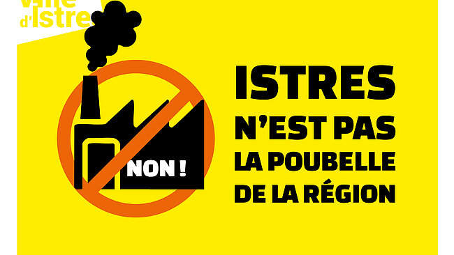 affiche contre l'incinérateur : Istres n'est pas la poubelle de la région