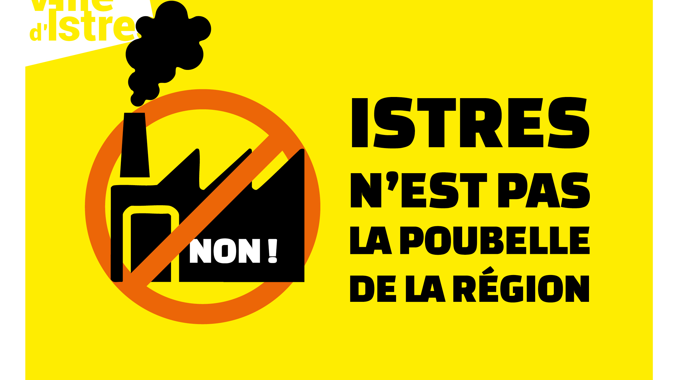 affiche contre l'incinérateur : Istres n'est pas la poubelle de la région