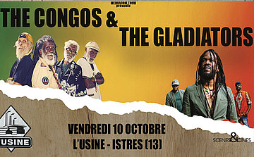 Photo du groupe de musique The Congos + The Gladiators - L’image est une affiche de concert. En haut, on peut lire les noms "THE CONGOS & THE GLADIATORS" en lettres capitales noires sur un fond dégradé du vert au rouge, en passant par le jaune. Le mot "THE CONGOS" est à gauche et "THE GLADIATORS" à droite. Entre les deux groupes de mots, plusieurs membres des deux formations musicales sont représentés. Les musiciens à gauche sont habillés de vêtements variés aux couleurs claires, certains avec des accessoires comme un béret ou des lunettes. À droite, quatre hommes sont habillés de tenues colorées et posent sur le même fond dégradé.  En bas de l’image, sur un fond imitant une bande de papier arraché, il est écrit : "VENDREDI 10 OCTOBRE L’USINE - ISTRES (13)" Le logo de la salle "L'USINE" est visible à gauche, et celui de "SCÈNES & CINÉS" à droite. En haut, il est indiqué que le concert est présenté par "MEDIACOM TOUR".