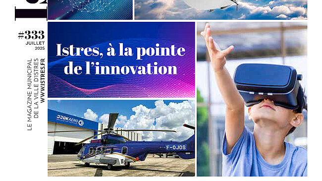En haut à gauche : un bâtiment gris avec trois grandes portes roses, sur un sol mouillé.  En haut à droite : un avion militaire en vol, marqué "ARMÉE DE L’AIR".  Deuxième rangée à gauche : un avion amphibie jaune et rouge largue de l’eau en vol.  Deuxième rangée à droite : une personne assise sur un fauteuil, portant un casque de réalité virtuelle, entourée de lumières colorées rose, bleu et violet.  Troisième rangée à gauche : un visuel numérique avec l’inscription « 5G » sur un fond bleu contenant un réseau de points et de lignes.  Troisième rangée à droite : deux aéronefs blancs volant au-dessus des nuages, l’un d’eux porte l’inscription « Thales Alenia Space ».  En bas à gauche : un hélicoptère bleu stationné devant un hangar avec le marquage « 3DGKAERO » ; l’hélicoptère porte l’immatriculation « F-OJOS ».  En bas à droite : un enfant levant la main et portant un casque de réalité virtuelle.  Centre : texte sur fond violet et bleu avec une onde : « Istres, à la pointe de l’innovation ».  Sur le côté gauche, texte vertical : « LE MAGAZINE MUNICIPAL DE LA VILLE D’ISTRES – WWW.ISTRES.FR ».  Numéro du magazine : « #333 – JUILLET 2025 ».  Titre du magazine : « IstresMag » écrit verticalement en noir.